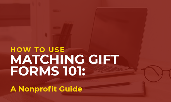 Here's a guide on how to use matching gift forms.