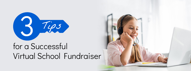 3 Tips for a successful virtual school fundraiser.