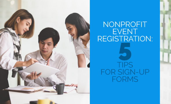 Learn how to improve your nonprofit's event sign-up forms with these tips.