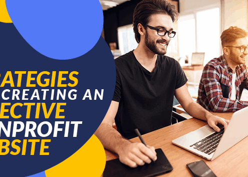In this post, you’ll learn some strategies for creating an effective nonprofit website.