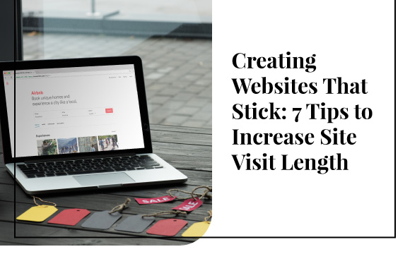 Creating Websites - 7 Tips to Increase Site Visit Length