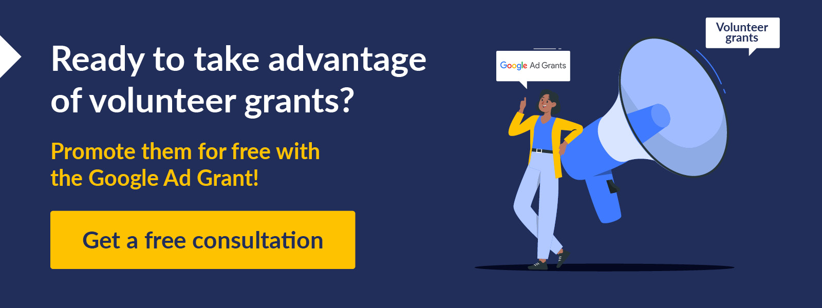 Click through to set up a free consultation with Getting Attention and learn how the Google Ad Grant can help you promote volunteer grants.