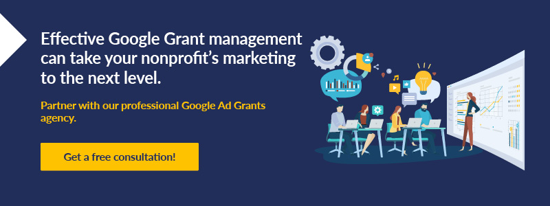 Reach out to our Google Grants agency to transform your account management strategies.