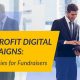 Explore these strategies for nonprofit digital campaigns.