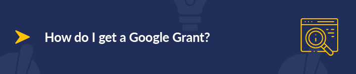 After determining your Google Grant eligibility, how do you secure a grant?