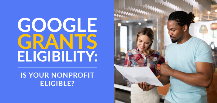 Explore this guide for a comprehensive look at Google Grant eligibility.