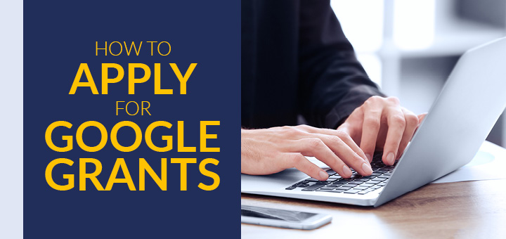 Learn all about how to apply for Google Grants in this guide.