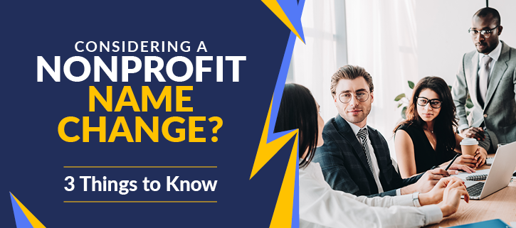 Learn three things you need to know about nonprofit name changes.