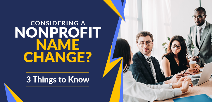 Learn three things you need to know about nonprofit name changes.