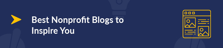 From Getting Attention to Top Nonprofits, these nonprofit blogs are sure to inspire your next post!