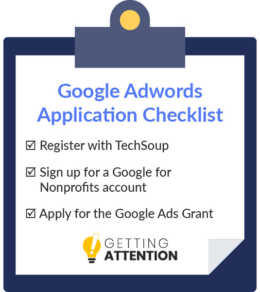 Make sure your nonprofit meets the Google Adwords for Nonprofits application requirements by following this checklist.