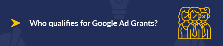 What is a Google Ad Grant and who qualifies for them?