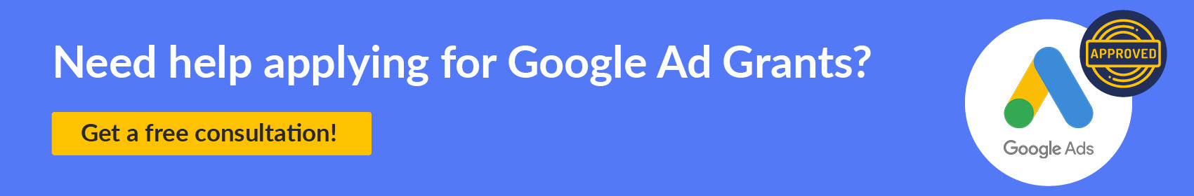 If you’re not sure how to apply for Google Grants or need some support during the process, reach out to Getting Attention for help.