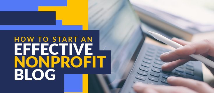 In this guide, we'll cover how to start an effective nonprofit blog.