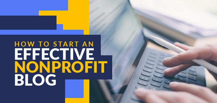 In this guide, we'll cover how to start an effective nonprofit blog.