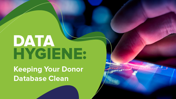 Data Hygiene: Keeping Your Donor Database Clean