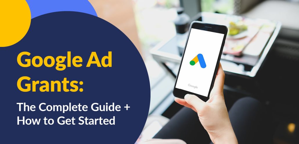 Google Ad Grants: The Complete Guide + How to Get Started