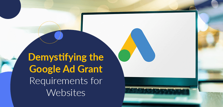 Learn all about the Google Ad Grant requirements for websites in this guide.