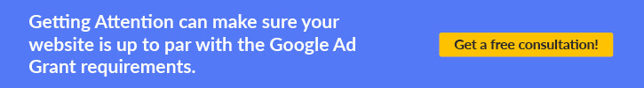 Get a consultation with our agency to make sure you meet the Google Ad Grant requirements for websites.