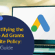 Learn all about the Google Ad Grants website policy in this guide.