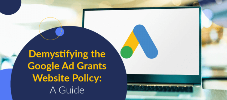 Learn all about the Google Ad Grants website policy in this guide.