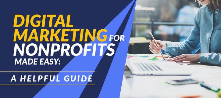 Follow along as we break down digital marketing for nonprofits and teach you all there is to know.