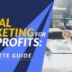 Learn everything you need to know about digital marketing for nonprofits in this guide.