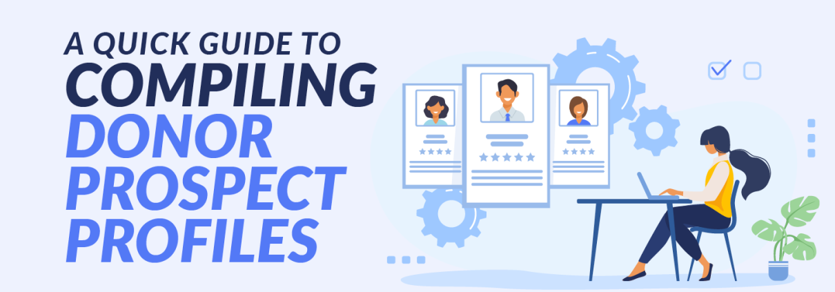 In this post, you’ll learn how to compile donor prospect profiles.