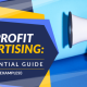 Learn everything you need to know about nonprofit advertising and explore examples.