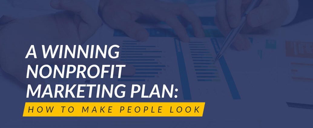 Learn more about how to craft a successful nonprofit marketing plan in this guide.