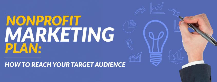 Nonprofit Marketing Plan: How to Reach Your Target Audience