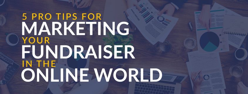 Use online channels to market your fundraiser.