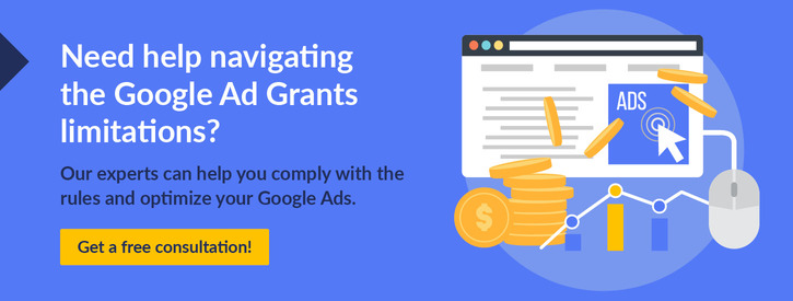 Work with Getting Attention to overcome the Google Ad Grants restrictions.