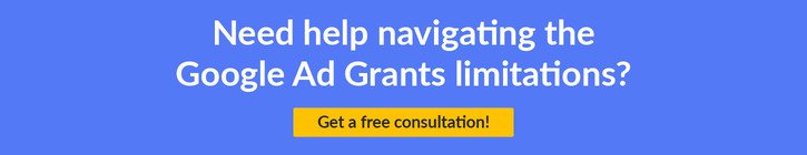 Get a free consultation to learn how our experts can help you navigate the Google Ad Grants limitations.