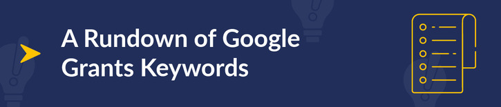 This section walks through what Google Grants keywords are.