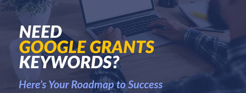 This complete guide explains everything your nonprofit needs to know about Google Grants keywords.