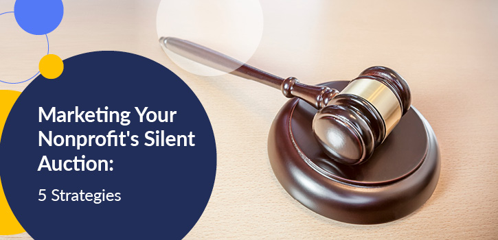 Learn more about how to market the silent auction your nonprofit is hosting.