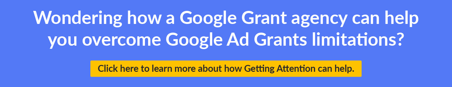 Click this graphic to learn more about how Getting Attention can help your nonprofit overcome Google Ad Grant limitations.
