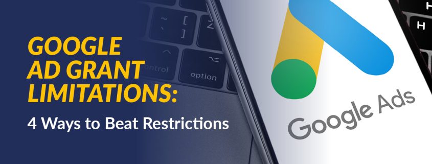 This guide explains different Google Ad Grants limitations and how nonprofits can overcome them.
