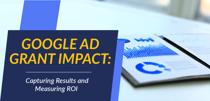Learn about the impact the Google Ad Grant can have on your marketing and fundraising efforts.