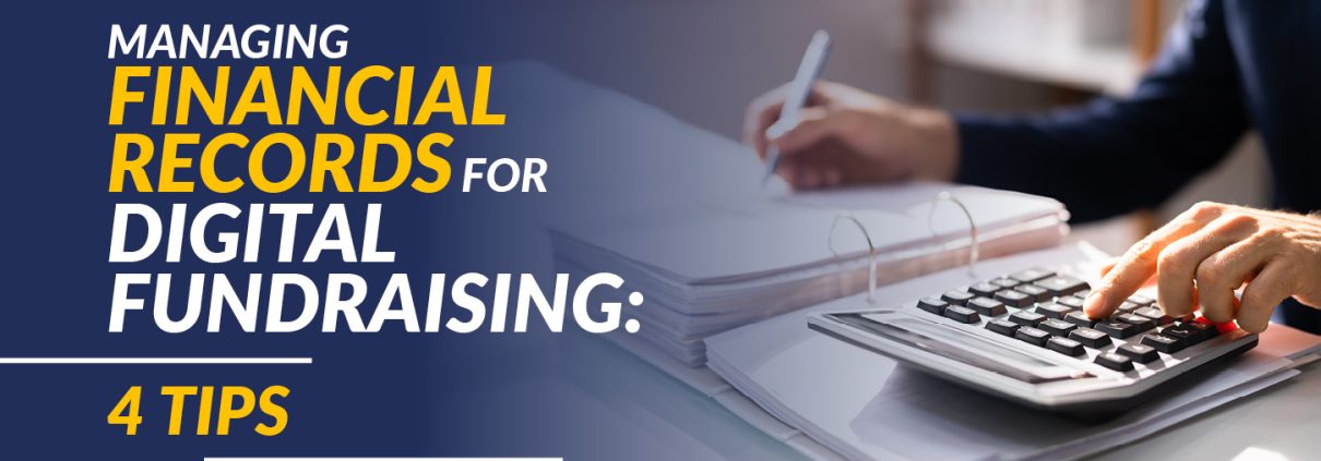 Learn more about how to manage your nonprofit's financial records when fundraising digitally.