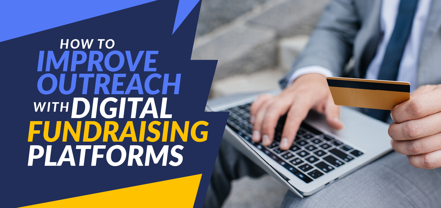 The best way to Enhance Outreach with Digital Fundraising Platforms