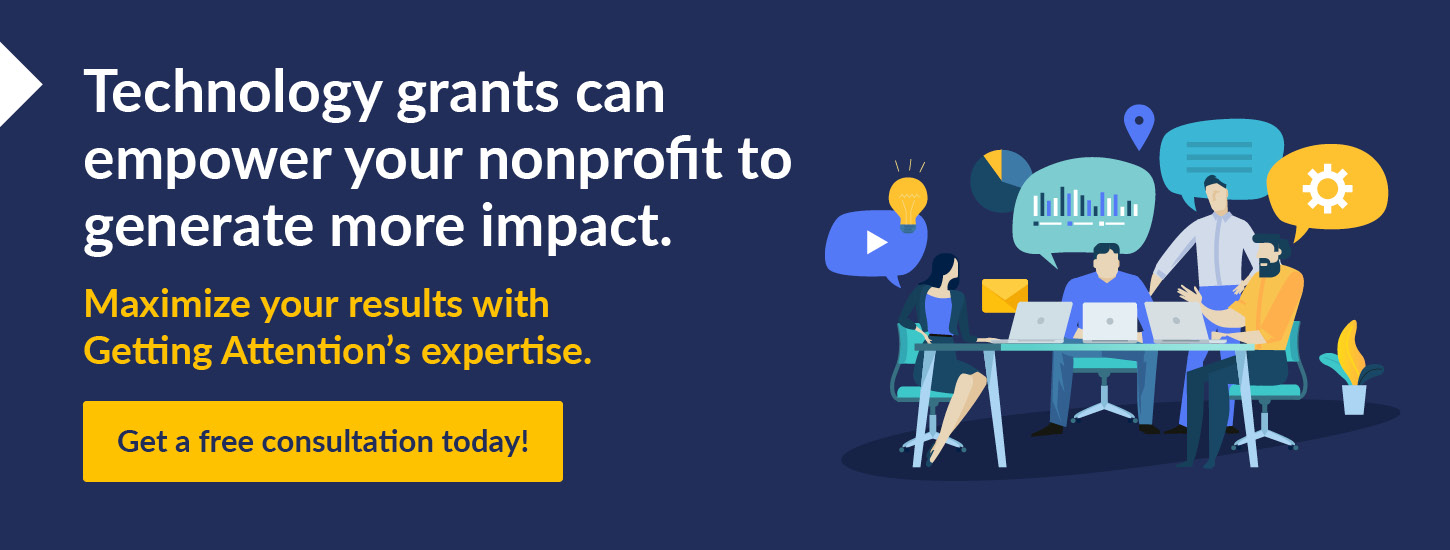 Click through to learn how to maximize your efforts in securing nonprofit technology grants with Getting Attention’s expertise.