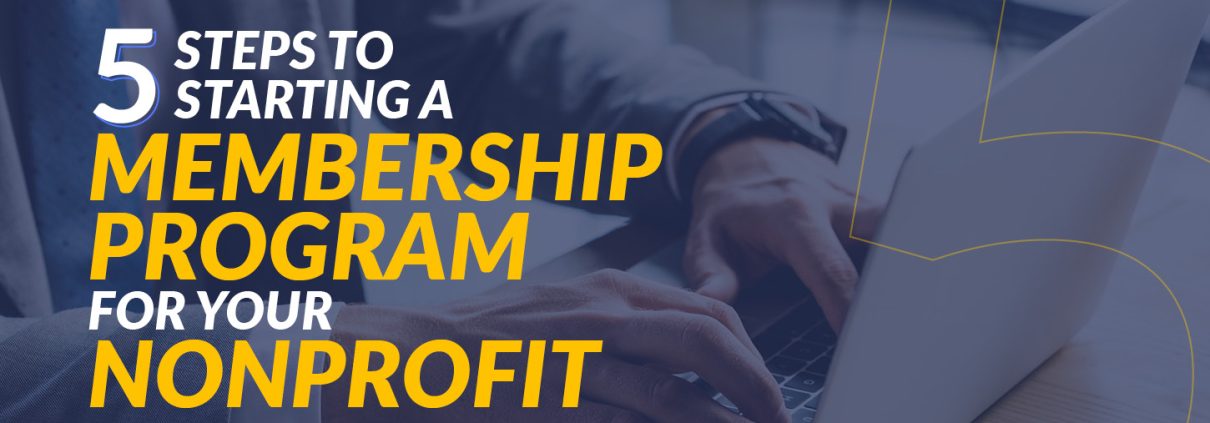 5 Steps to Starting a Membership Program for Your Nonprofit