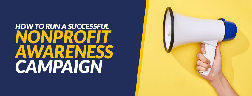 Feature image that reads "How to Run a Successful Nonprofit Awareness Campaign"