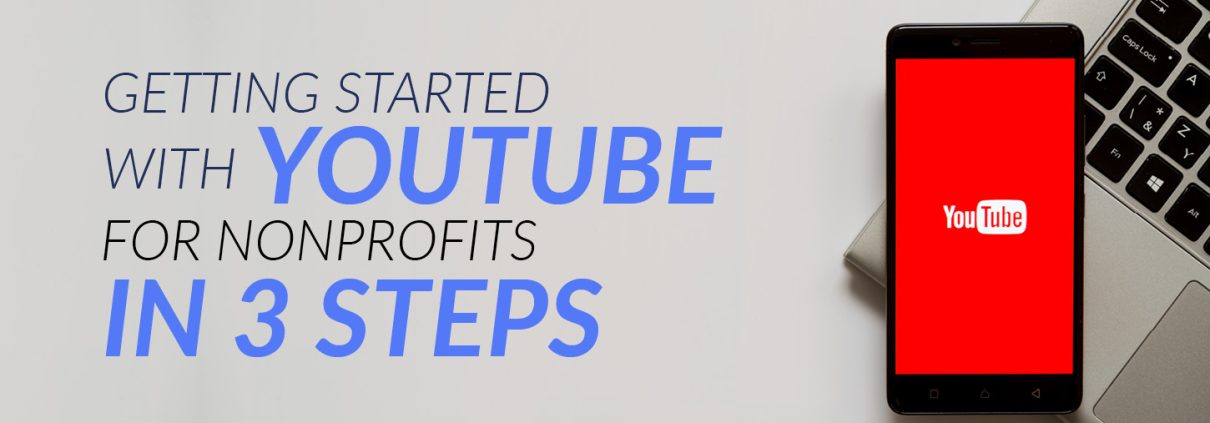 Getting Started with YouTube for Nonprofits in 3 Steps