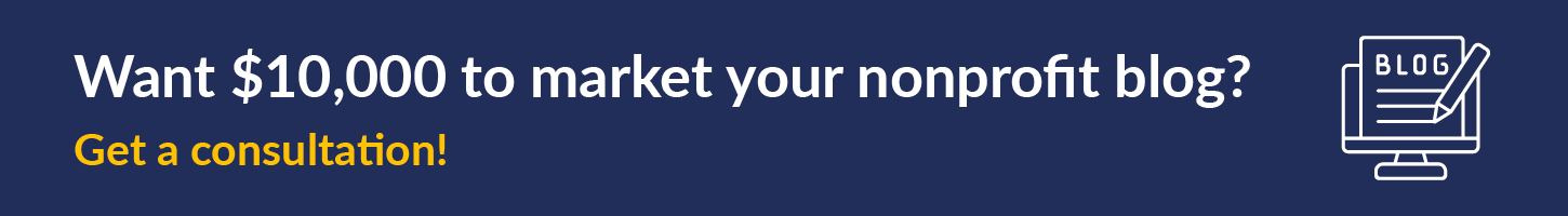 Contact us to learn how you can get $10,000 to market your nonprofit blog.