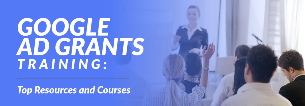 Google Ad Grants Training: Top Resources and Courses