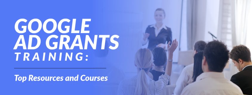 Google Ad Grants Training: Top Resources and Courses