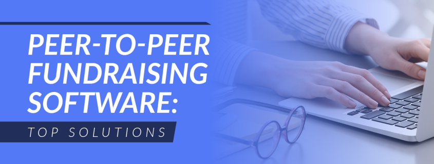 This guide will cover the top peer-to-peer fundraising software solutions for nonprofit organizations.